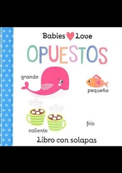 OPUESTOS. BABIES LOVE