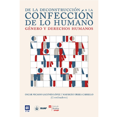De la deconstrucción a la confección de lo humano: Género y Derechos Humanos en internet