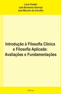 Introdução a Filosofia Clinica e Filosofia Aplicada - Avaliações e Fundamentações