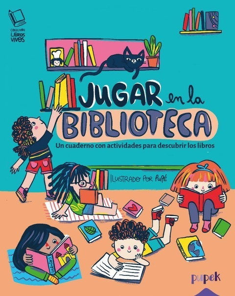 Jugar en la biblioteca. Un cuaderno con actividades para descubrir los libros