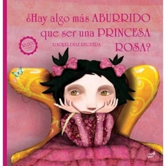 ¿Hay algo más aburrido que ser una princesa rosa?