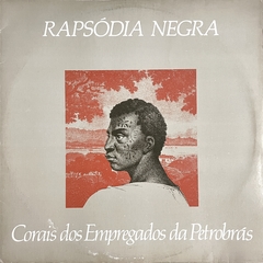 Corais Dos Empregados Da Petrobrás ?- Rapsódia Negra, 1988