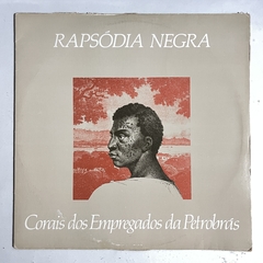 Corais Dos Empregados Da Petrobrás ?- Rapsódia Negra, 1988 - comprar online