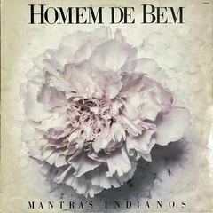 HOMEM DE BEM - MANTRAS INDIANOS - 1987