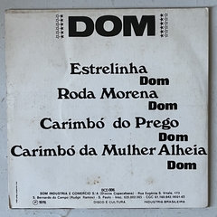 DOM - ESTRELINHA/ RODA MORENA/ CARIMBO DO PREGO/ CARIMBÔ DA MULHER ALHEIA - 1976 - comprar online