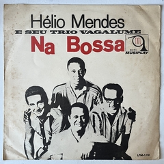 HELIO MENDES E O SEU TRIO VAGALUME - NA BOSSA, 1963 - comprar online