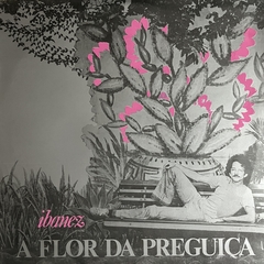 A FLOR DA PREGUIÇA - 1980