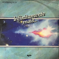 INFINITIVAMENTE MAIS... RESTAURAÇÃO III , 1989