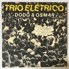 TRIO ELÉTRICO - DODÓ & OSMAR - AI , EU LIGUEI O RADIO, 1987