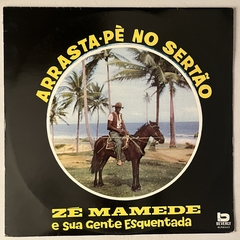 Zé Mamede E Sua Gente Esquentada* - Arrasta-Pé No Sertão, 1973