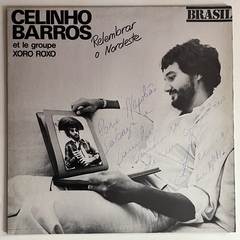 Celinho Barros Et Le Groupe Xoro Roxo ‎– Relembrar O Nordeste - 1980