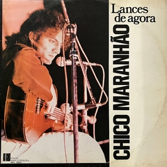 Chico Maranhão - Lances De Agora, 1978