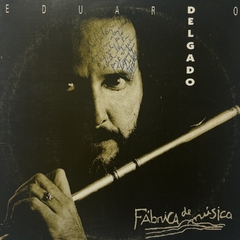 Eduardo Delgado ‎– Fábrica De Música - 1992