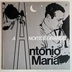 A Noite É Grande - Antonio Maria - 1989 - Lp/vinil