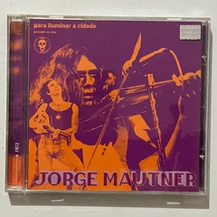 CD/JORGE MAUTNER/ PARA ILUMINAR A CIDADE, 2002