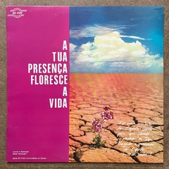 A TUA PRESENÇA FLORESCE A VIDA, 1993