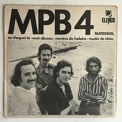 MPB 4 - EU CHEGUEI LÁ - VOCÊ ABUSOU / MENINA DA LADEIRA/ MUDEI DE IDEIA