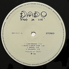 Dado* ?- Atrás Da Luz, 1984 - BANANEIRA DISCOS - DISCO DE VINIL E CDS- FRETE GRÁTIS PARA TODO O BRASIL 