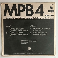 MPB 4 - EU CHEGUEI LÁ - VOCÊ ABUSOU / MENINA DA LADEIRA/ MUDEI DE IDEIA - comprar online