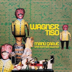 Wagner Tiso - Manú Çaruê - Uma Aventura Holística, 1988