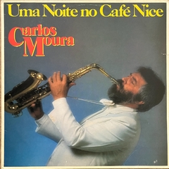 CARLOS MOURA, UMA NOITE NO CAFÉ NICE, 1987