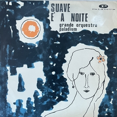 SUAVE É A NOITE - GRANDE ORQUESTRA PALADIUM , 19??