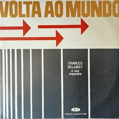 VOLTA AO MUNDO - CHARLES DELANEY E SUA ORQUESTRA, 19??