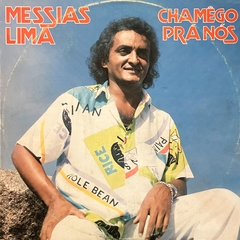 MESSIAS LIMA, CHAMEGO PARA NÓS, 19??