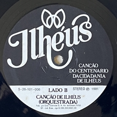 ILHEUS - CANÇÃO DO CENTENARIO DA CIDADANIA DE ILHEUS - 1981 - loja online