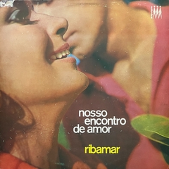 NOSSO ENCONTRO DE AMOR - RIBAMAR E SEU CONJUNTO , 1969