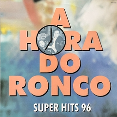 A HORA DO RONCO , 1995 - SUPER HITS 96