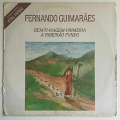 Fernando Guimarães - Bem-Ti-Viagem Primeira a Ribeirão Fundo- 1990