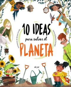 10 IDEAS PARA SALVAR EL PLANETA