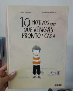 10 MOTIVOS PARA QUE VENGAS PRONTO A CASA