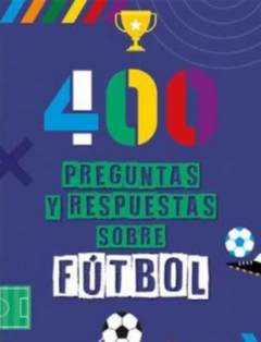 400 PREGUNTAS Y RESPUESTAS SOBRE FÚTBOL