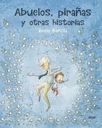 ABUELOS, PIRAÑAS, Y OTRAS HISTORIAS