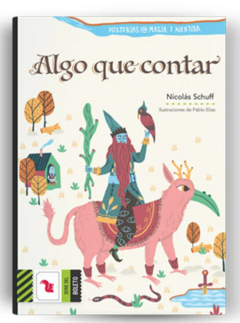 ALGO QUE CONTAR - HISTORIAS CON MAGIA Y AVENTURA