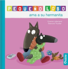 PEQUEÑO LOBO: AMA A SU HERMANITA