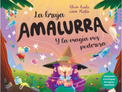 LA BRUJA AMALURRA Y LA MAGIA MÁS PODEROSA