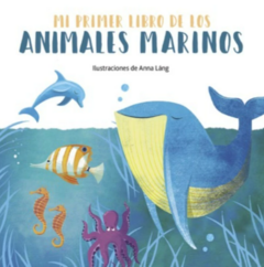 MI PRIMER LIBRO DE LOS: ANIMALES MARINOS