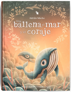 UNA BALLENA, EL MAR Y EL CORAJE