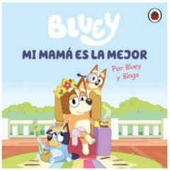 BLUEY- MI MAMA ES LA MEJOR