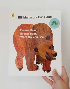 BROWN BEAR, BROWN BEAR, WHAT DO YOU SEE?