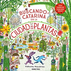 BUSCANDO A CATARINA EN LA CIUDAD DE LAS PLANTAS