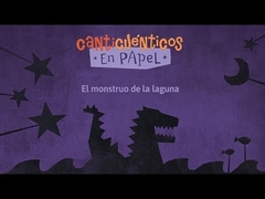 CANTICUENTICOS: EL MONSTRUO DE LA LAGUNA