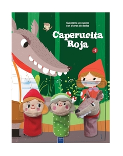 CÚENTAME UN CUENTO CON TÍTERES DE DEDOS: CAPERUCITA ROJA