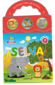 MI PRIMER LIBRO DE SONIDOS:SELVA