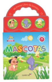 MI PRIMER LIBRO DE SONIDOS: MASCOTAS