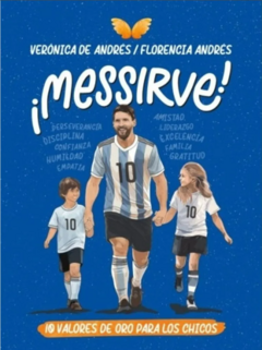 MESSIRVE! - 10 VALORES DE ORO PARA LOS CHICOS