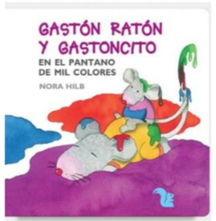 GASTON RATON Y GASTONCITO EN EL PANTANO DE MIL COLORES